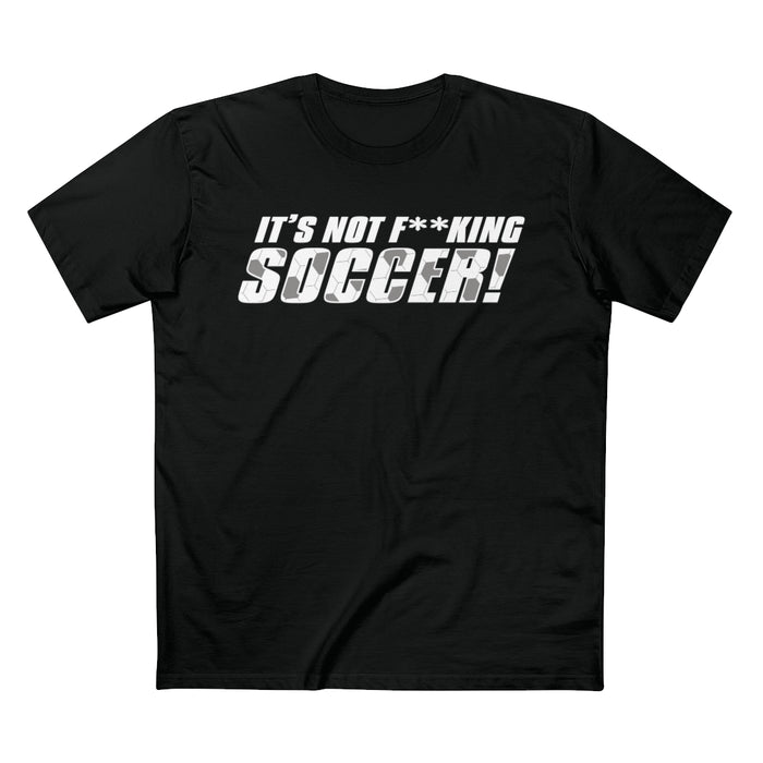 It's Not Fucking Soccer! Premium Shirt