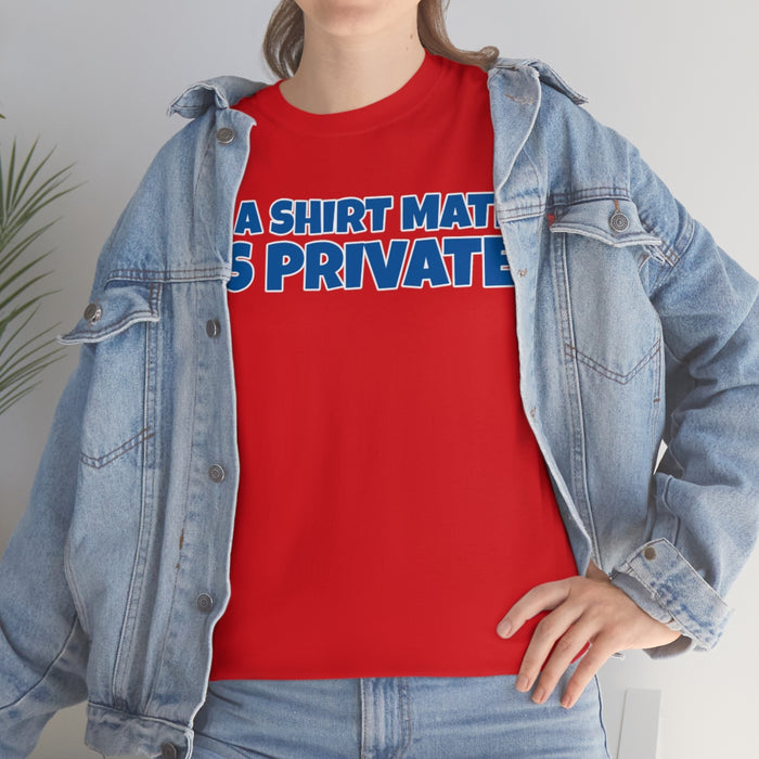 It's a Shirt Mate It's Private Shirt