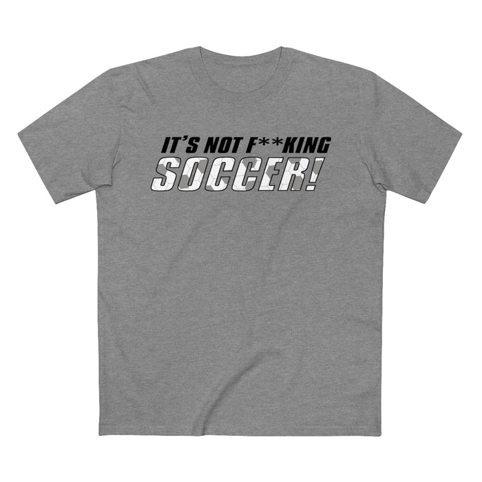 It's Not Fucking Soccer! Premium Shirt