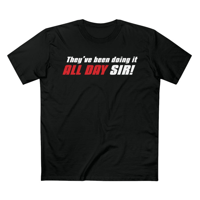 They've Been Doing It All Day Sir! Premium Shirt